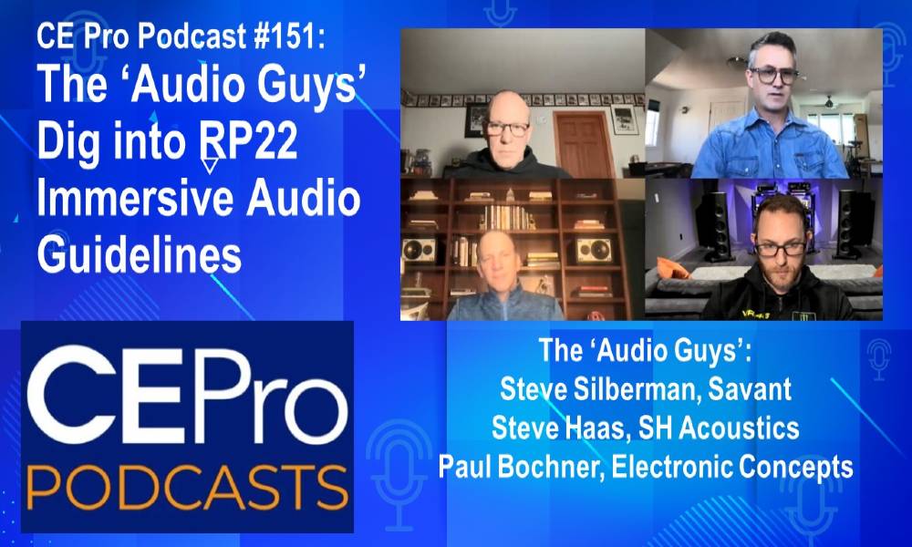 CE Pro Podcast #151: The ‘Audio Guys’ Dig into RP22 Immersive Audio Guidelines