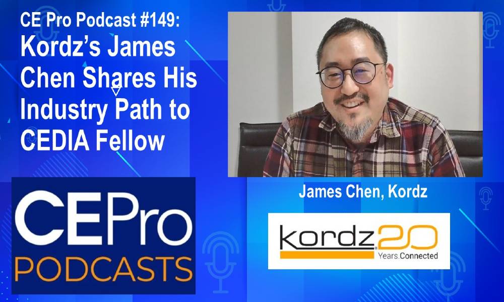 CE Pro Podcast #149: Kordz’s James Chen Shares Path to CEDIA Fellow